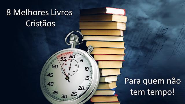8 Melhores Livros Cristãos (curtos e de leitura rápida)