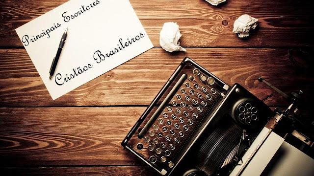 10 Escritores Cristãos Brasileiros